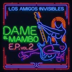 Dame el Mambo EP, Vol. 2 - Los Amigos Invisibles