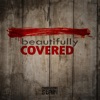 Beautifully Covered - EP