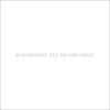 Eat 'Em and Smile - Ai Shinozaki