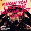 Stream & download Know You Like the Way We Get Down - Single