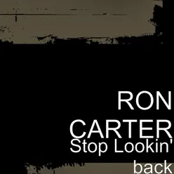 Stop Lookin' back - Single - Ron Carter Stop Lookin' back - Single - Ron Carter