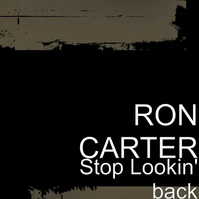 Stop Lookin' back - Single - Ron Carter
