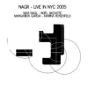 NAGR (feat. Margarida Garcia & Marina Rosenfeld) [Live in NYC 2005] album lyrics, reviews, download