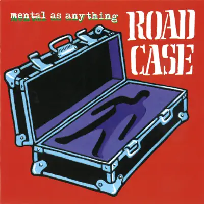 Road Case - Mental As Anything