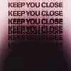 Keep You Close (feat. Soko) - Single album lyrics, reviews, download