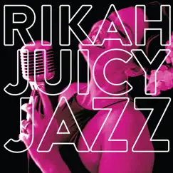 Juicy Jazz by Rikah album reviews, ratings, credits