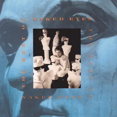 Best Of - Naked Eyes Best Of - Naked Eyes