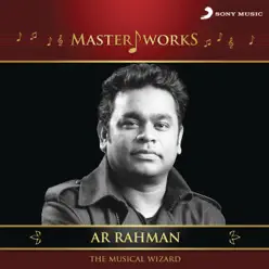 MasterWorks - A.R. Rahman (The Musical Wizard) - A. R. Rahman