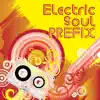 Electric Soul PREFIX - EP album lyrics, reviews, download