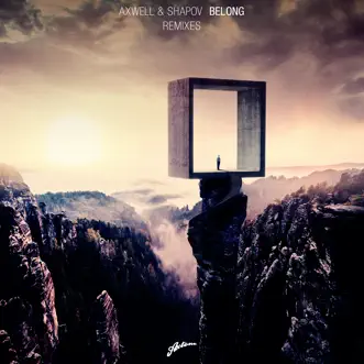 Belong (Remixes) - Single by Axwell & Shapov album reviews, ratings, credits