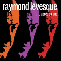 Après 20 ans - Raymond Lévesque Après 20 ans - Raymond Lévesque