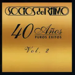 40 Años Puros Éxitos, Vol. 2 by Los Socios del Ritmo album reviews, ratings, credits