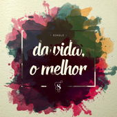 Da Vida, o Melhor - Guilherme Andrade & Guilherme Iamarino