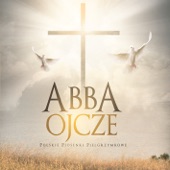 Abba Ojcze - Polskie piosenki pielgrzymkowe artwork