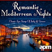 Romantic Mediterranean Nights: Classic Love Songs of Italy & Greece artwork