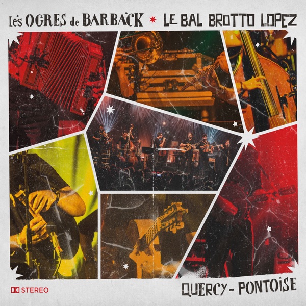 Quercy - Pontoise - Les Ogres de Barback & Le Bal Brotto Lopez