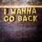 I Wanna Go Back - David Dunn lyrics