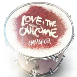 Love & The Outcome - Emmanuel