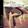 Hatha Yoga, Pt.1 - Standing Yoga Poses, Pt. 2 - Yoga Class