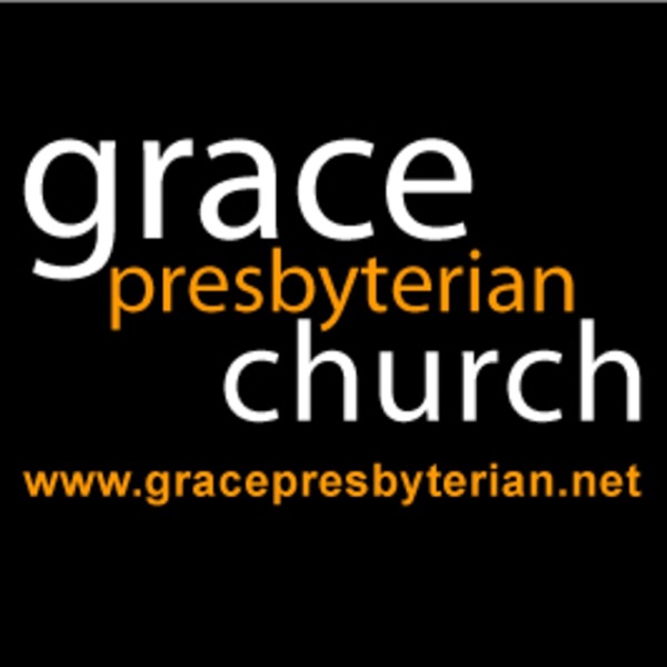Grace Presbyterian Church (PCA) - Yorba Linda, CA cover