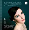 Romantic Heroines from the Revolution to the Empire album lyrics, reviews, download