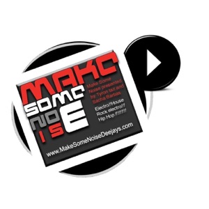 MakeSomeNoiseDeejays -Podcast #1
