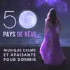 50 Pays de rêve - Musique calme et apaisante pour dormir bien album lyrics, reviews, download