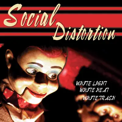 White Light White Heat White Trash - Social Distortion