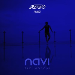 Ivan NAVI - Такі молоді (Astero Club Remix)