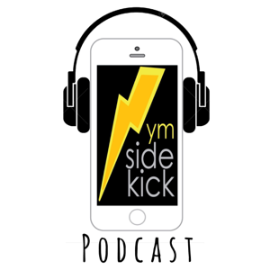 The YM Sidekick Podcast podcast