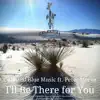 I'll Be There for You (feat. Peter Moore) - Single album lyrics, reviews, download