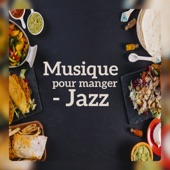 Musique pour manger - Jazz douce relaxante et tranquille, Instrumental d’ambiance pour les restaurants artwork