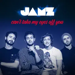 Can't Take My Eyes off You - Single - JAMZ