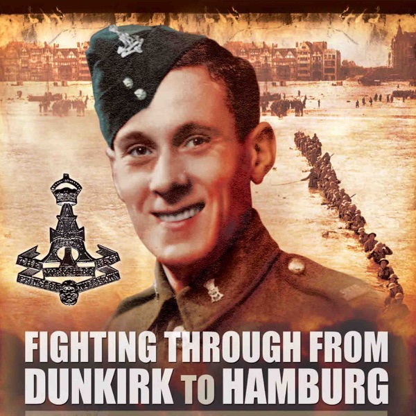 WW2 - Fighting Through from Dunkirk to Hamburg, War diary WW2 - Fighting Through from Dunkirk to Hamburg, War diary