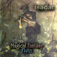 Magical Fantasy Flute by Isadar album reviews, ratings, credits