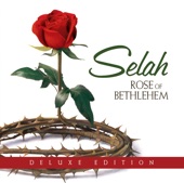 Selah - Rose of Bethlehem