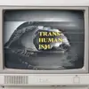 Transhumanism - EP album lyrics, reviews, download