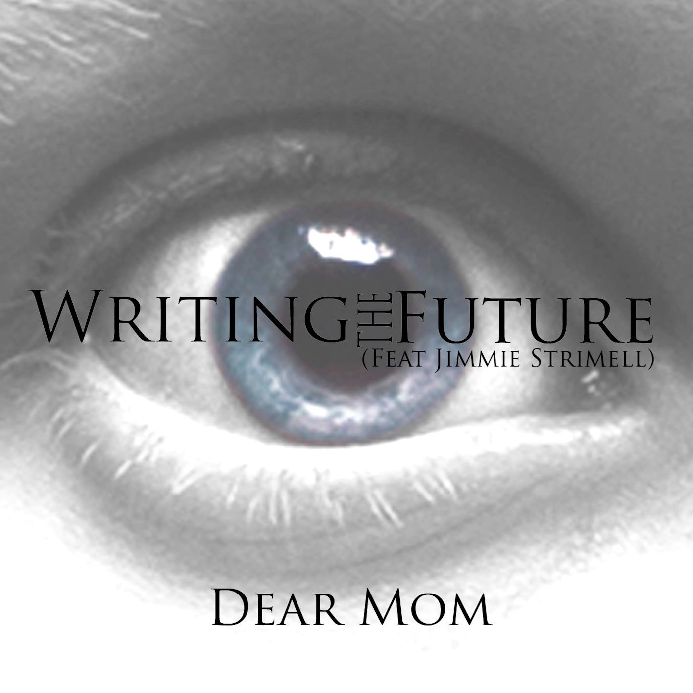 Writing The Future - Dear Mom (feat. Jimmie Strimell) [single] (2018)