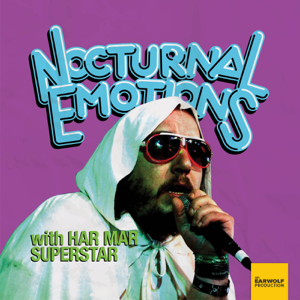 Nocturnal Emotions with Har Mar Superstar podcast