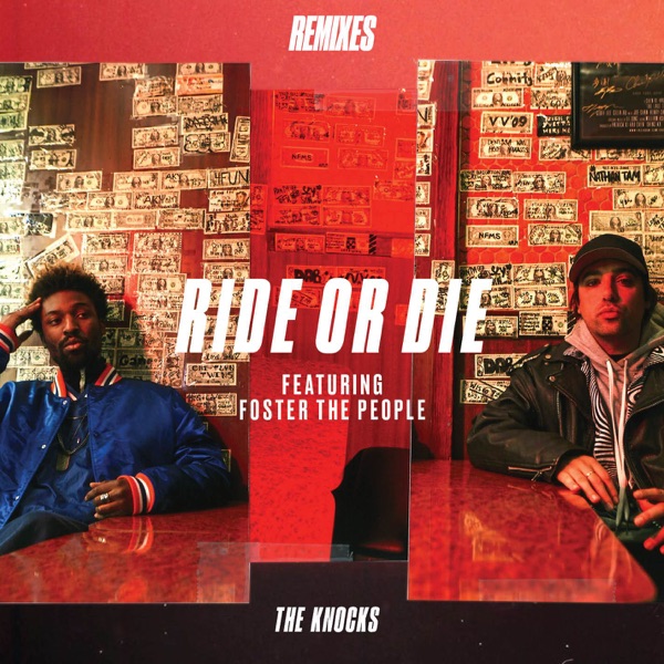 Ride Or Die (feat. Foster the People) [Remixes] - Single - The Knocks