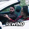 Rewind (feat. Amar Sandhu) song lyrics