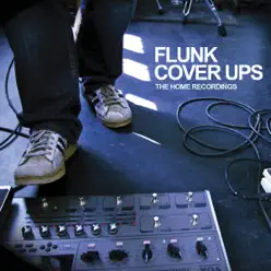 Cover Ups - The Home Recordings - Flunk