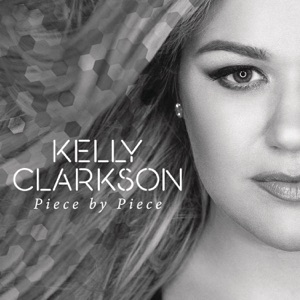 Kelly Clarkson - Piece By Piece (Radio Mix) - 排舞 音樂