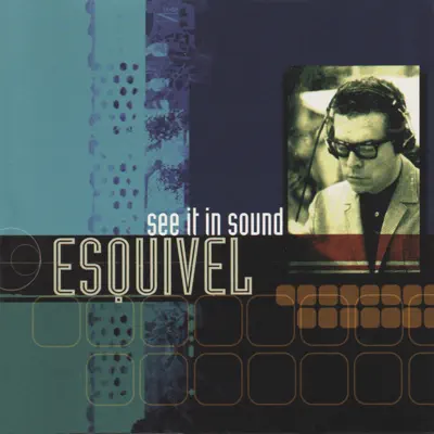 See It In Sound - Esquivel