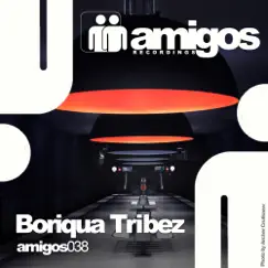 Amigos 038 Boriqua Tribez - Single by Boriqua Tribez album reviews, ratings, credits