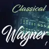 Stream & download Classical Wagner 1