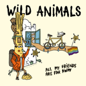 All My Friends Are Far Away - Wild Animals