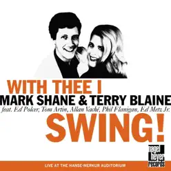 With Thee I Swing! (feat. Ed Polcer, Tom Artin, Allan Vaché, Phil Flanigan & Ed Metz Jr.) [Live] - Terry Blaine