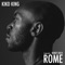 ROME (feat. Robot Koch) - Kiko King lyrics
