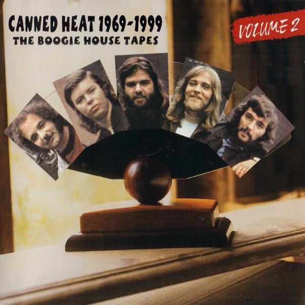 The Boogie House Tapes, Vol. 2: 1969-1999 (Original Recordings Remastered) - Canned Heat